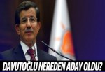 Başbakan Davutoğlu nereden aday oldu?