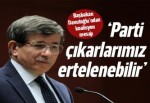 Başbakan Davutoğlu: Parti çıkarlarımız ertelenebilir