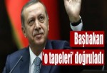 Başbakan Erdoğan 'o tapeleri' doğruladı