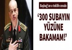 Başbuğ af istemiyor!