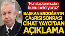 Başkan Erdoğan’ın çağrısı sonrası Cihat Yaycı’dan dikkat çeken açıklama