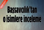 Başsavcılık'tan o isimlere inceleme