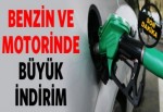 Benzin ve motorinde büyük indirim