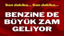 Benzine de zam geliyor