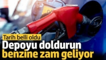 Benzine zam geliyor depoyu doldurun. Tarih belli oldu