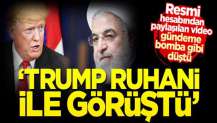 Beyaz Saray, Trump’ı Ruhani ile görüştürdü!