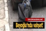 Beyoğlu'nda vahşet