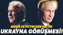 Biden ve Putin'den kritik Ukrayna görüşmesi!