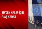 BM tahliyeler için Doğu Halep'e 20 gözlemci gönderecek