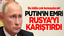 Bu iddia çok konuşulacak! Putin'in emri Rusya'yı karıştırdı