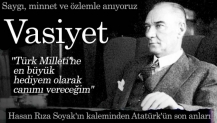 Bugün Ulu Önder Atatürk’ün vefatının 86. yıldönümü! Hasan Rıza Soyak'ın kaleminden Atatürk'ün son anları...