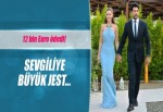 Burak Özçivit'ten Fahriye Evcen'e 12 bin Euro'luk hediye!