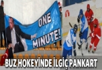 Buz hokeyinde 'one minute' pankartı