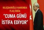 Celal Kılıçdaroğlu: Abim Kemal Kılıçdaroğlu istifa ediyor