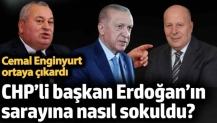 Cemal Enginyurt, CHP’li başkanın Erdoğan’ın sarayına ne şekilde sokulduğunu açıkladı