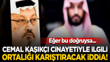 Cemal Kaşıkçı cinayetiyle ilgili ortalığı karıştıracak iddia!