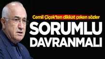 Cemil Çiçek’ten dikkat çeken sözler: Sorumlu davranmalı