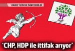 'CHP, 2015 için HDP ile ittifak arayışında'