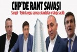 CHP’de rant savaşı