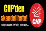 CHP o ismi yanlışlıkla aday gösterdi