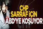 CHP Sarraf için ABD'ye koşuyor! 15 Temmuz davalarında neredeydi?