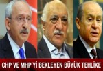 CHP ve MHP'ye FETÖ uyarısı