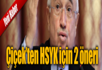 Çiçek'ten HSYK için 2 öneri