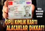 Çipli kimlik kartı alacaklar dikkat! Nüfus Müdürlükleri'nden kritik uyarı