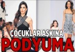 Çocuklar aşkına podyuma