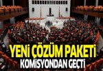 'Çözüm süreci' paketi Komisyon'dan geçti