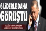 Cumhurbaşkanı Erdoğan 6 liderle daha görüştü.