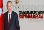 Cumhurbaşkanı Erdoğan’dan bayram mesajı