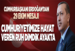 Cumhurbaşkanı Erdoğan'dan 29 Ekim mesajı.