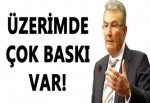 Cumhurbaşkanlığı seçimi konusunda üzerimde çok baskı var