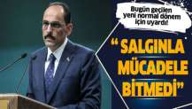 Cumhurbaşkanlığı Sözcüsü İbrahim Kalın: "Salgınla mücadele bitmedi"