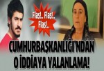 Cumhurbaşkanlığı'ndan o iddiaya yalanlama!