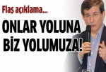 Davutoğlu'ndan flaş açıklama: Onlar yoluna biz yolumuza