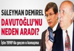 Demirel, Davutoğlu'nu neden aradı?