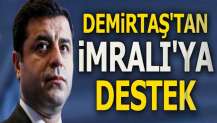 Demirtaş'tan İmralı'ya destek