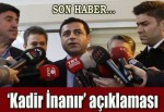 Demirtaş'tan Kadir İnanır açıklaması