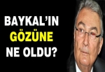 Deniz Baykal'ın gözüne ne oldu?