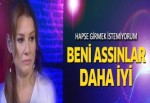 Deniz Seki: Beni assınlar daha iyi