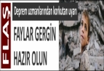 Deprem uzmanlarından korkutan uyarı