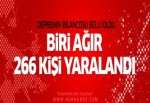 Depremin bilançosu: Biri ağır 266 kişi yaralı