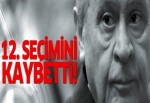 Devlet Bahçeli 12. seçimini kaybetti