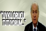 Devlet Bahçeli: Uyku orucu tutuyorum