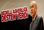 Devlet Bahçeli'den 'bedelli askerliğe' destek!