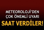 Dikkat! Meteoroloji saat verdi...