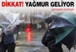 Dikkat! Yağmur geliyor