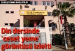 Din dersinde öğretmen 'ceset yeme videosu' izletti